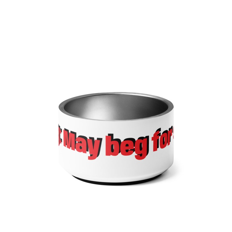 Pet bowl Warning: May beg for seconds