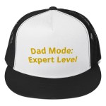 Father’s Day Dad Mode Expert Level Trucker Cap