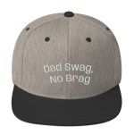 Father’s Day Dad Swag No Brag Snap Back Hat