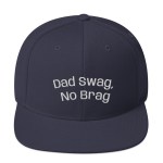 Father’s Day Dad Swag No Brag Snap Back Hat