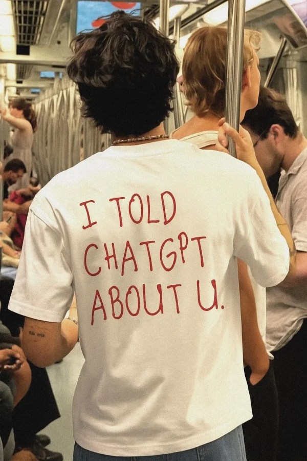 I Told ChatGPT about You T-Shirt Funny AI Meme Tech Humor Gift Streetwear High-quality Crew-neck Short-sleeved Men\'s T-shirt 2